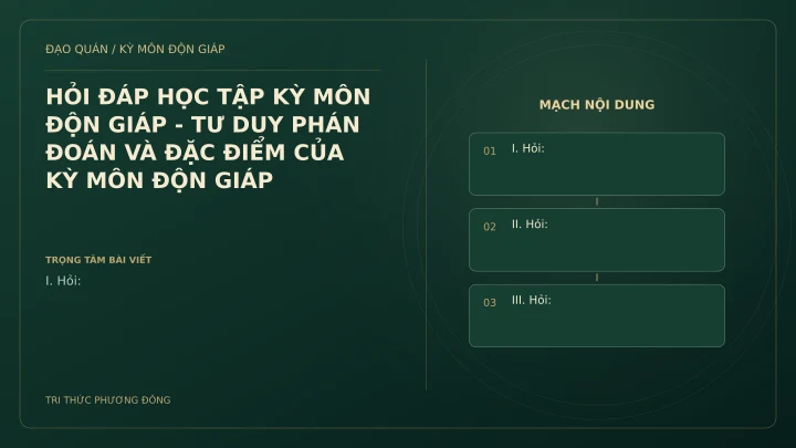 Sơ đồ Kỳ Môn: HỎI ĐÁP HỌC TẬP KỲ MÔN ĐỘN GIÁP - TƯ DUY PHÁN ĐOÁN VÀ ĐẶC ĐIỂM CỦA KỲ MÔN ĐỘN GIÁP