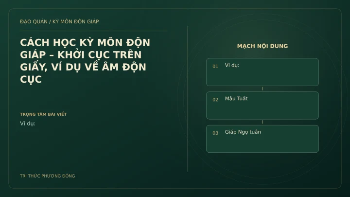 Sơ đồ Kỳ Môn: CÁCH HỌC KỲ MÔN ĐỘN GIÁP – KHỞI CỤC TRÊN GIẤY, VÍ DỤ VỀ ÂM ĐỘN CỤC