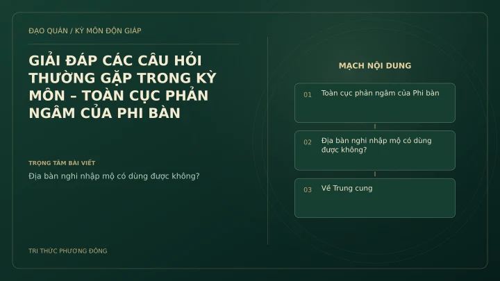 Sơ đồ Kỳ Môn: GIẢI ĐÁP CÁC CÂU HỎI THƯỜNG GẶP TRONG KỲ MÔN – TOÀN CỤC PHẢN NGÂM CỦA PHI BÀN